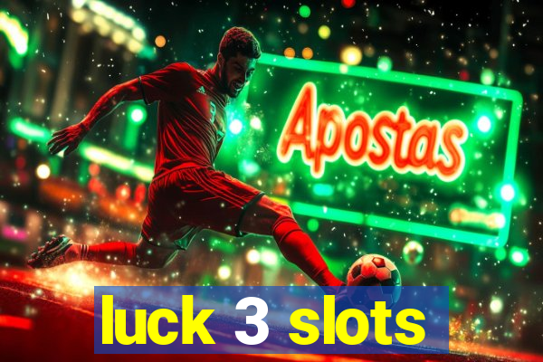 luck 3 slots